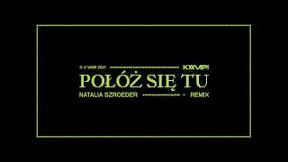 Natalia Szroeder - Połóż się tu (KAMP! REMIX)  [Official Audio]