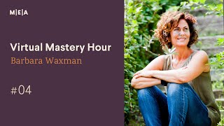 Barbara Waxman | MEA Virtual Mastery Hour