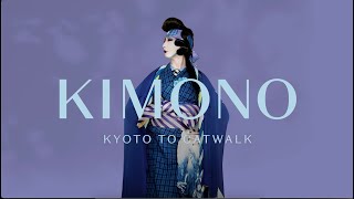 Kimono: Kyoto to Catwalk