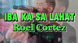 IBA KA SA LAHAT || Roel Cortez || Cover by Jaycari