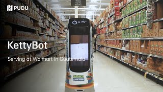 KettyBot serves at Walmart in Guatemala | Pudu Robotics