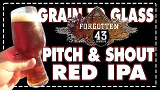 Brewery Series #7 - FORGOTTEN 43 - Pitch & Shout RED IPA - G2G -  Grain to Glass Grainfather G40