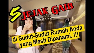 5 JEJAK GAIB DI SUDUT-SUDUT RUMAH ANDA YANG MESTI DI PAHAMI...!!!