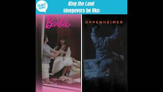 Barbie vs. Oppenheimer sleepovers ft. #KingTheLand