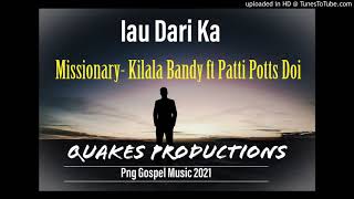 - IAU DARI KA_Missionary_Kilala Bandy Ft Patti Potts_Quakes Production