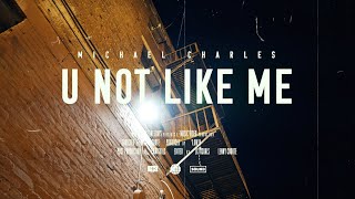 Michael Charles - U Not Like Me Freestyle #WayBACKWednesday