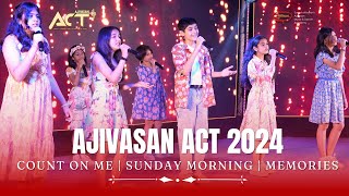 Count on Me | Sunday Morning | Memories | Ajivasan Students | ACT 2024