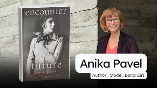 From Refugee to Bond Girl: Interview with Author Anika Pavel