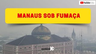 FUMAÇA EM MANAUS! QUAIS AS CAUSAS? COMO SE PROTEGER?