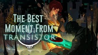 The Moment That Stuck with Me from Transistor