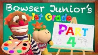 SML reupload Bowser Junior's 1st Grade! Part 4