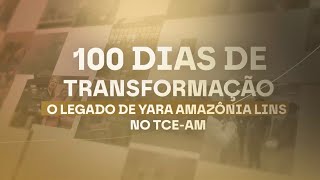 TCE-AM 100 Dias de Gestão - Yara Amazônia Lins