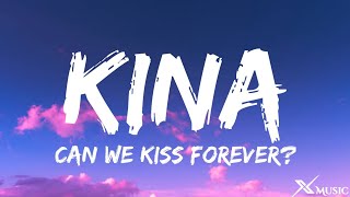 Kina - Can We Kiss Forever? (Lyrics) ft. Adriana Proenza