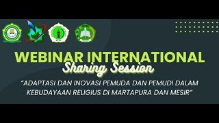 Webinar Internasional "Adaptasi dan Inovasi Pemuda & Pemudi Kebudayaan Religius di Martapura Mesir