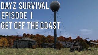 DayZ Survival - Episode 1 - The Bami - Get Off The Coast - Standalone .62