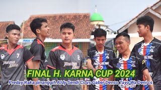 FINAL H.KARNA CUP❗ GABER DENSO TAYO WA DENI CS VS PREDAY RAKA PINANGGIH ALDY SENDI CS