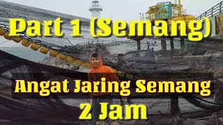 Part 1 | Proses Angkat jaring | Abk Semang Jeju