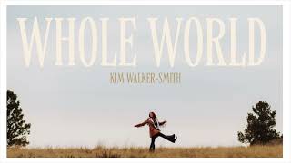 Kim Walker-Smith - WHOLE WORLD [OFFICIAL AUDIO]