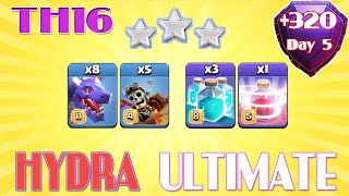 +320 | Hydra Ultimate Attack TH16 | Day 5 | Legend League 06/2024