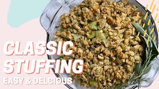 EASY STUFFING RECIPE | How to Make Stuffing for Thanksgiving and Beyond!