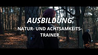 AUSBILDUNG | Natur- & Achtsamkeitstrainer | Waldbaden Akademie | Imagefilm | Client Project