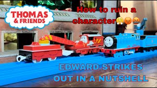 How to ruin a good character. Edward strikes out in a nutshell