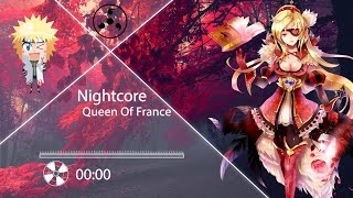 Nightcore - Queen Of France