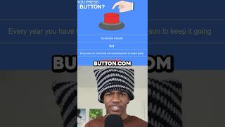 Would You Press The Button?