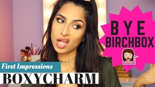 WHY I CANCELED MY BIRCHBOX | BOXYCHARM First Impressions