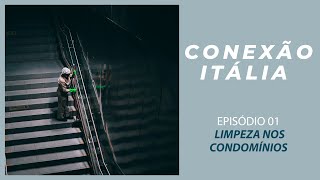 Conexão Itália - Gestão Condominial e Atualidades - Episódio 01 - Limpeza nos condomínios