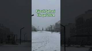 Füzuli şəhərində İlk qar 2024 #aboneolun #fuzuli #keşfet #qarabağazərbaycandır