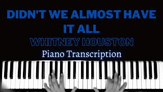 Didn't We Almost Have It All - Whitney Houston | Piano Transcription