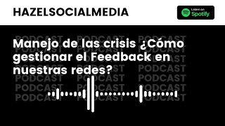 Manejo de crisis ¿Cómo gestionar el feedback en nuestras redes?