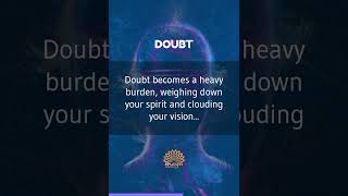 Doubt Becomes Burden