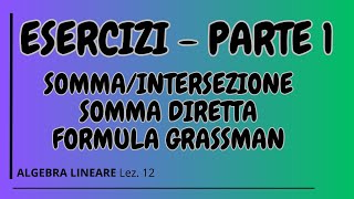 Somma/intersezione di sottospazi vettoriali definiti da span di generatori, somma diretta: esercizi