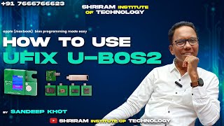 HOW TO USE UFIX U-BOS2 || APPLE BIOS EDITING MAE EASY || SANDEEP KHOT SIR || SHRIRAM INSTITUTE ||