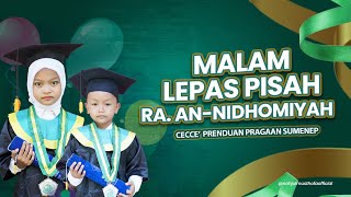 🔴(LIVE) MALAM LEPAS PISAH RA. AN-NIDHOMIYAH TAHUN 2024 | TAHUN PELAJARAN 2023-2024