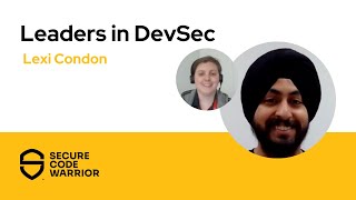 Developing a passion for cybersecurity | Leaders in DevSec with Lexi Condon