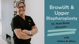 Dr. Mark Beaty discusses browlift and upper blepharoplasty surgery.