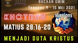 BACAAN GMIM || Khotbah Matius 28:16-20 || Menjadi Duta Kristus || MTPJ tgl. 9-15 Mei