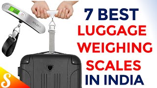 Top 7 Best Luggage Weighing Scales with Price for Travel & Home Use