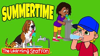 Summertime ♫ Summertime Songs ♫ Hot Outside ♫ Hydrate ♫ Songs by The Learning Station