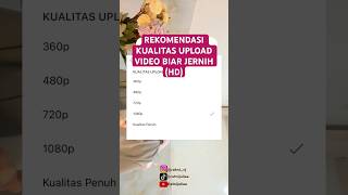 REKOMENDASI KUALITAS UPLOAD VIDEO BIAR TETAP JERNIH FULL HD #shorts #kualitastinggi