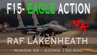 F-15 Eagle RAF Lakenheath 4K. Filmed on Nikon Z6 Sigma 150-600