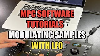 MPC Software Tutorials - Modulating Samples with Low Frequency Oscillators (LFOs)