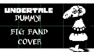 Undertale - Dummy! (Big Band Mix)