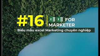 #16 Excel for marketer Các biểu mẫu excel Marketing chuyên nghiệp