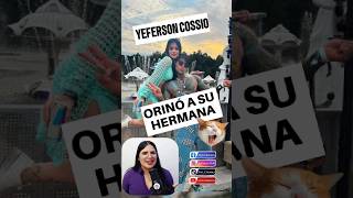 Yeferson Cossio ORINÓ a su hermana 😲 broma se sale de control #yefersoncossio #viral #parati #shorts