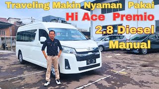 Semakin Nyaman‼️Toyota Hi Ace Premio 2.8 Manual Diesel 2024