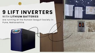 9 lift inverters with lithium batteries are running at the Runwal Seagull Society in Pune,